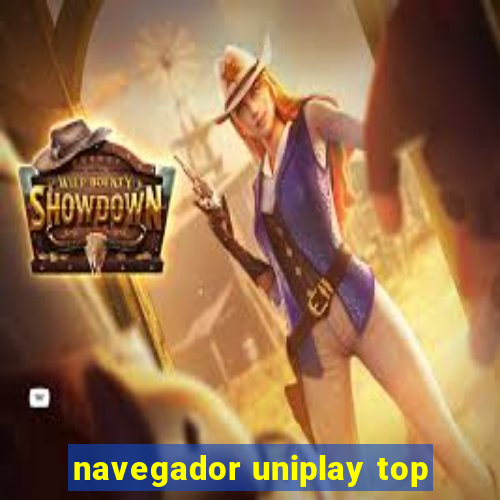 navegador uniplay top